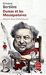 Dumas et les Mousquetaires : Histoire d'un chef-d'oeuvre par Bertière