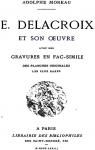 E. Delacroix et son Oeuvre par Moreau