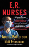 E.R. Nurses: True Stories from America's Greatest Unsung Heroes par Patterson