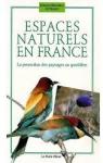 Espaces naturels en France la protection des paysages au quotidien par La nue bleue
