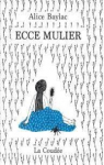 Ecce Mulier par Baylac