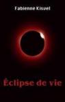 Éclipse de vie par Kisvel