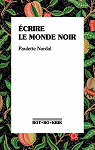 Ecrire le monde noir : Premiers textes (1928-1939) par Nardal