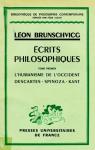 crits philosophiques, tome 1 : L'humanisme de l'Occident Descartes, Spinoza, Kant par Brunschvicg