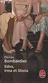 Edna, Irma et Gloria par Bombardier