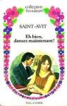 Eh bien, dansez maintenant ! (Collection 4 couleurs) par Saint-Avit