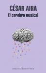 El cerebro musical : relatos reunidos par Aira