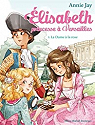 Elisabeth, princesse à Versailles, tome 3 : La dame à la rose par Jay