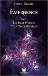 Emergence, tome 2 : Les trois mondes et le cycle universel par Shoushi