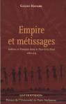 Empire et mtissages : Indiens et Franais dans le Pays d'en Haut 1660-1715 par Havard