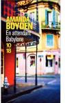 En attendant Babylone par Boyden