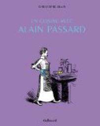 En cuisine avec Alain Passard par Blain