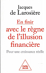En finir avec le règne de l'illusion financière par Larosière