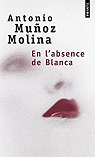En l'absence de Blanca par Muñoz Molina