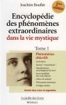 Encyclopdie des phnomnes extraordinaires dans la vie mystique, tome 1 : Phnomnes objectifs par Bouflet