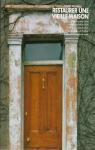 Encyclopdie du bricolage 18 : Restaurer une vieille maison par Time-Life