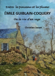 Entre le pinceau et la plume : Emile Guiblain-Coquery ou la vie d'un sage par Jamet