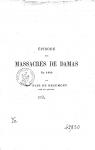 Episode des massacres de Damas en 1860 par lie de Beaumont
