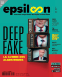 Epsiloon n34 : Deep Fake, la guerre des algorithmes par Epsiloon
