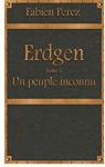 Erdgen, tome 1 : Un peuple inconnu par Perez