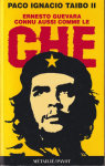 Ernesto Guevara, connu aussi comme le Che par Taibo II