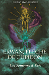Erwan, Flche de Cupidon - Les Semeurs d'ris. par Rivas Fournier