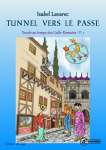 Escale au temps des Gallo-Romains, tome 1 : Tunnel vers le passé par Lavarec