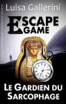 Escape game : Le gardien du Sarcophage par Gallerini