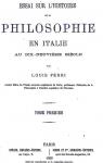 Essai sur l'Histoire de la Philosophie en Italie au Dix-Neuvime Sicle, Vol. 1 par Ferri