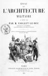 Essai sur l'Architecture Militaire au Moyen-ge par Viollet-le-Duc