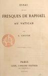 Essai sur les fresques de Raphal au Vatican : Loges par Gruyer