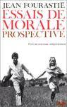 Essais de morale prospective. Vers une nouvelle morale par Fourasti