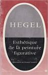 Esthetique de la peinture figurative par Hegel