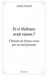 Et si Malraux avait raison ? : L'histoire de France revue par un mal-pensant  par Girard (II)