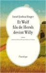 Et Wolf fils de Hersh devint Willy par Singer