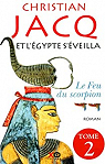 Et l'Egypte s'veilla, Tome 2 : Le feu du scorpion par Jacq