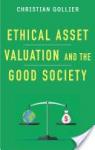 Ethical Asset Valuation and the Good Society par Gollier