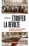 Etouffer la révolte : La psychiatrie contre les Civil rights, une histoire du contrôle social par Metzl