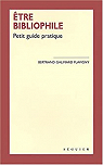 Etre bibliophile : Petit guide pratique par Galimard Flavigny