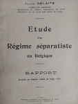 Etude d'un Régime séparatiste en Belgique : Rapport présenté au Congrès wallon de Liège, 1912 par Delaite