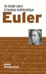 Euler : Du simple calcul  l'analyse mathmatique par Navarro