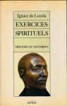 Exercices spirituels - prdds du Testament par Saint Ignace de Loyola