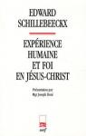 Exprience humaine et foi en Jsus-Christ par Schillebeeckx