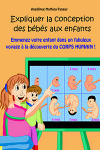 Expliquer la conception des bbs aux enfants: Le ventre de Maman et ses merveilles par Mathieu-Tanguy