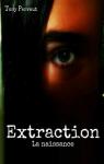 Extraction, tome 1 : La naissance