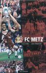 FC Metz : Un club, une histoire par Charles