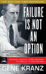 Failure Is Not an Option: Mission Control From Mercury to Apollo 13 and Beyond par Krantz