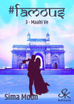 #Famous, tome 3 : Maahi Ve