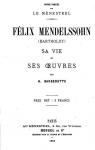 Flix Mendelssohn : Sa Vie et ses Oeuvres par Barbedette