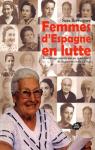Femmes d'Espagne en lutte : Le courage anonyme au quotidien, de la guerre civile à l'exil par Berenguer